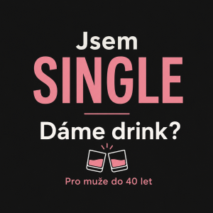 Méně zdobné : Jsem SINGLE Dáme drink? Dodej ještě: Pro muže do 40 let
A graficky tam dej nějaký malý obrázek k tématu