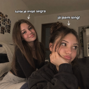 tohle je moje ségra
já jsem singl