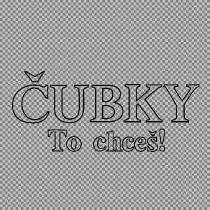 Název ČUBKY a pod to napiš To chceš! Jednoduché gravírování, Bez podkladu, vygravirovat pouze nápis. "To chceš"dej ozadu